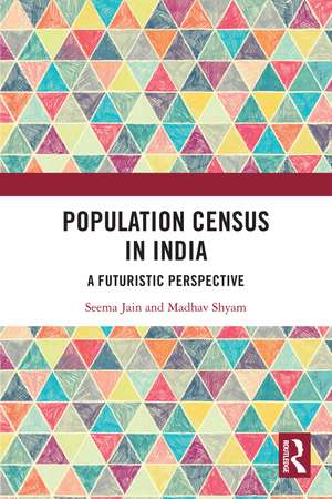 Population Census in India: A Futuristic Perspective de Seema Jain