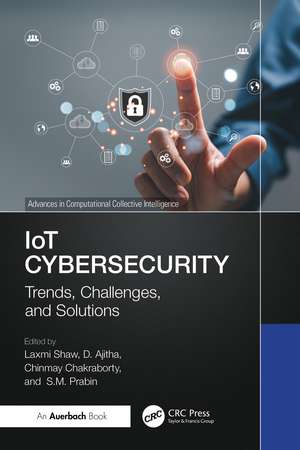 IoT Cybersecurity: Trends, Challenges, and Solutions de Laxmi Shaw
