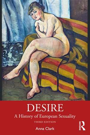 Desire: A History of European Sexuality de Anna Clark