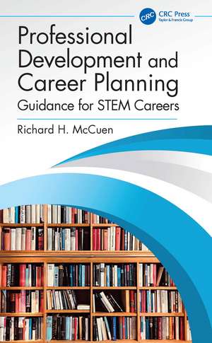 Professional Development and Career Planning: Guidance for STEM Careers de Richard H. McCuen