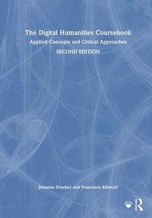 The Digital Humanities Coursebook: Applied Concepts and Critical Approaches de Johanna Drucker