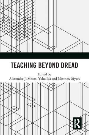 Teaching Beyond Dread de Alexander Means