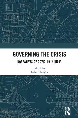 Governing the Crisis: Narratives of Covid-19 in India de Rahul Ranjan