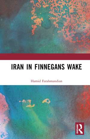 Iran in Finnegans Wake de Hamid Farahmandian