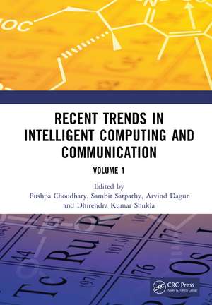 Recent Trends in Intelligent Computing and Communication: Volume 1 de Pushpa Choudhary