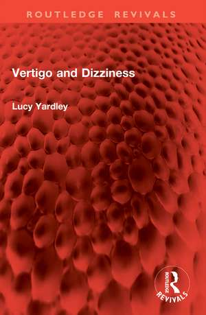 Vertigo and Dizziness de Lucy Yardley