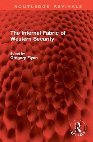 The Internal Fabric of Western Security de Gregory Flynn