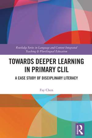 Towards Deeper Learning in Primary CLIL: A Case Study of Disciplinary Literacy de Fay Chen