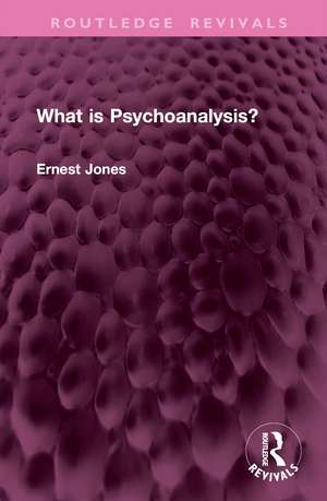 What is Psychoanalysis? de Ernest Jones