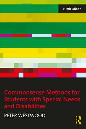 Commonsense Methods for Students with Special Needs and Disabilities de Peter Westwood