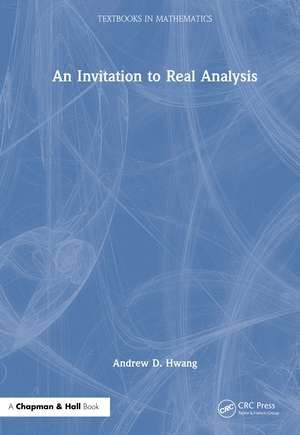 An Invitation to Real Analysis de Andrew D. Hwang