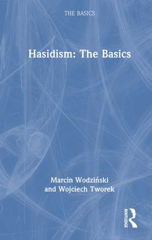 Hasidism: The Basics de Marcin Wodziński