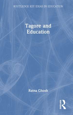 Tagore and Education de Ratna Ghosh