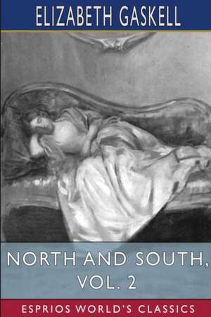 North and South, Vol. 2 (Esprios Classics) de Elizabeth Gaskell