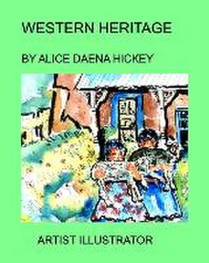 Western Heritage de Alice Daena Hickey