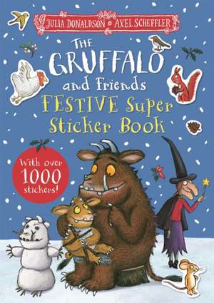 Donaldson, J: Gruffalo and Friends Festive Super Sticker Boo de Julia Donaldson