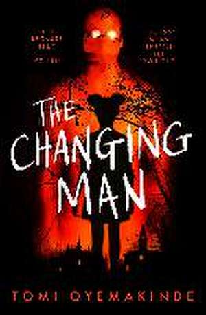 The Changing Man de Tomi Oyemakinde