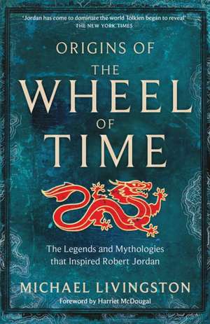 Origins of The Wheel of Time de Michael Livingston