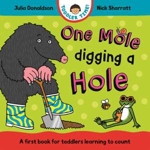 One Mole Digging A Hole de Julia Donaldson