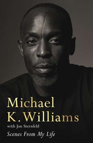 Scenes from My Life de Michael K. Williams