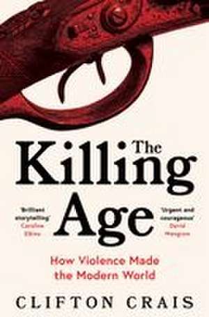 The Killing Age de Clifton Crais