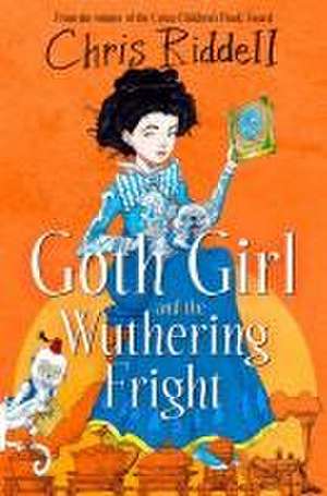 Goth Girl and the Wuthering Fright de Chris Riddell