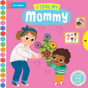 I Love My Mommy de Campbell Books