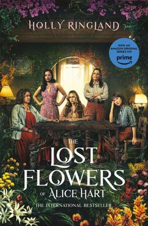 The Lost Flowers of Alice Hart de Holly Ringland