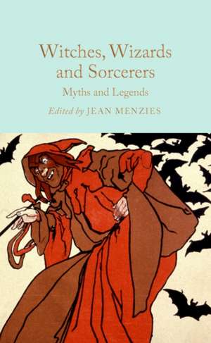 Witches, Wizards and Sorcerers de Jean Menzies