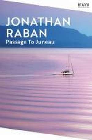 Passage To Juneau de Jonathan Raban