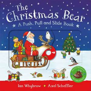 The Christmas Bear: A Push, Pull and Slide Book de Ian Whybrow