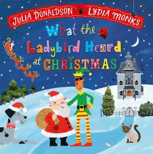 What the Ladybird Heard at Christmas de Julia Donaldson