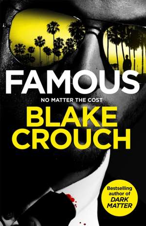 Crouch, B: Famous de Blake Crouch