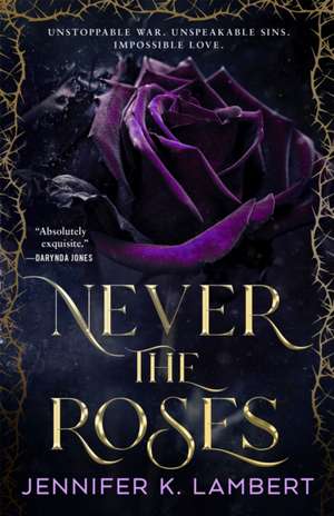 Never the Roses de Jennifer K. Lambert
