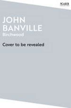 Birchwood de John Banville