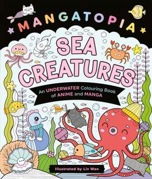 Mangatopia Sea Creatures de Liv Wan