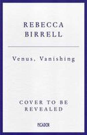 Venus, Vanishing de Rebecca Birrell