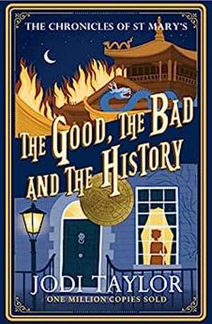 The Good, The Bad and The History de Jodi Taylor