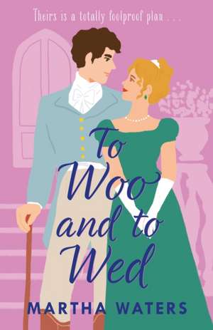 To Woo and to Wed de Martha Waters