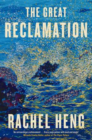 The Great Reclamation de Rachel Heng