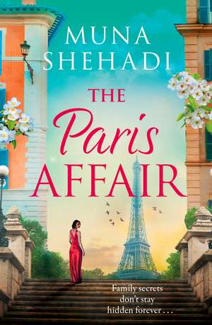 The Paris Affair: A powerful and captivating story of buried secrets and new beginnings de Muna Shehadi