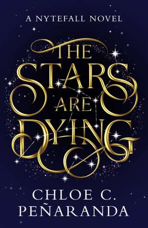 The Stars are Dying de Chloe C. Penaranda