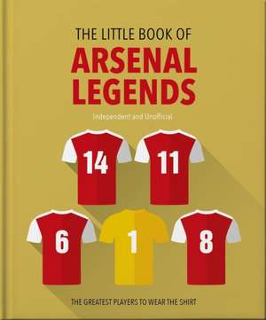 The Little Book of Arsenal Legends de Orange Hippo!