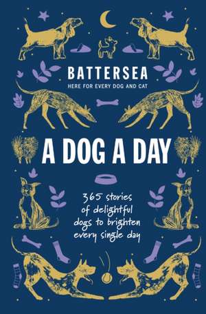 Battersea Dogs and Cats Home - A Dog a Day de Battersea Dogs and Cats Home