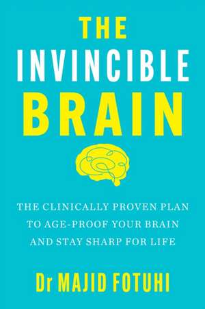 The Invincible Brain de Majid Fotuhi