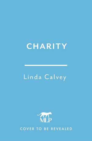 Charity: an absolutely gripping urban gangland crime thriller, full of strong women de Linda Calvey