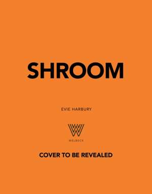 Shroom de Evie Harbury