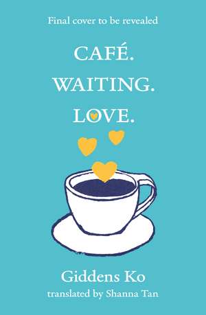 Café. Waiting. Love. de Giddens Ko