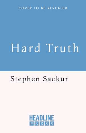 Hard Truth: 10 Investigations That Shook the World – and Why They Matter Now de Stephen Sackur