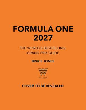 Formula One 2027: The World's Bestselling Grand Prix Guide de Bruce Jones